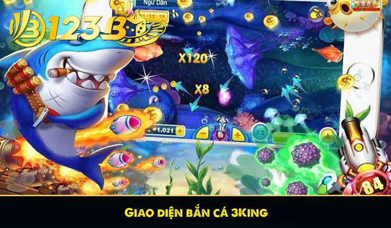 Giao diện bắn cá 3King siêu đẹp