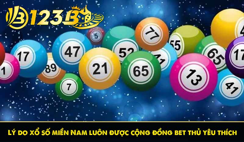 Xổ số miền Nam - Bật mí Mẹo chơi và cách chơi hay thắng 8 Lý do xổ số miền Nam luôn được cộng đồng bet thủ yêu thích