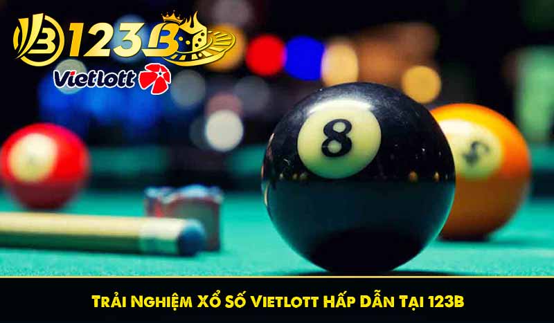 Xổ Số Vietlott – Hình Thức Lô Đề Vận May Đổi Đời Nhanh Chóng 7 Trải Nghiệm Xổ Số Vietlott Hấp Dẫn Tại 123B