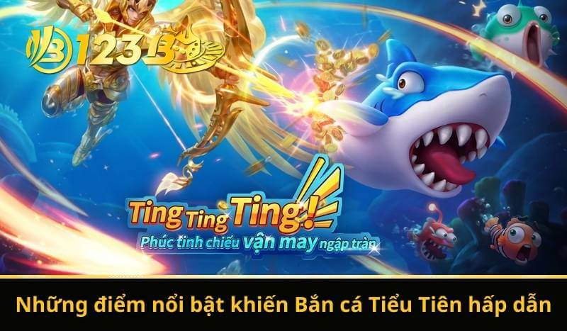 Bắn Cá Tiểu Tiên - Săn Lùng Game Dễ, Đổi Thưởng Siêu Hời 8 Những điểm nổi bật khiến Bắn cá Tiểu Tiên hấp dẫn
